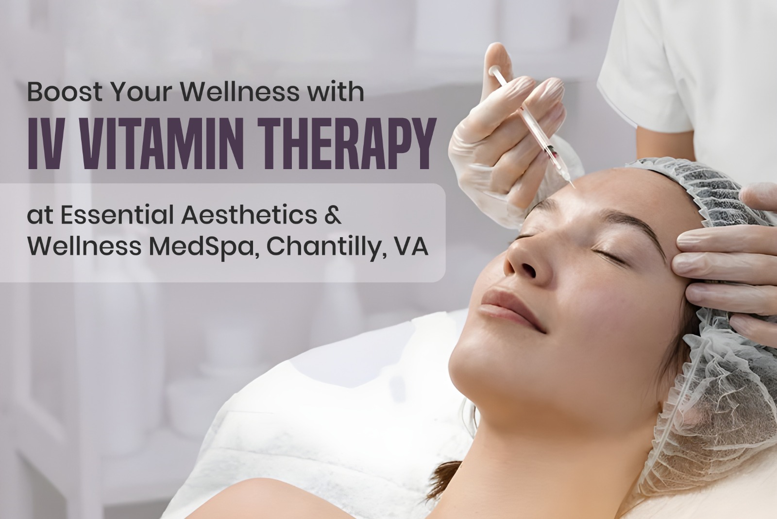 Person receiving IV vitamin therapy at Essential Aesthetics & Wellness MedSpa in Chantilly, VA